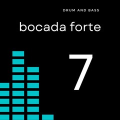 Bocada Forte - Drum And Bass 7