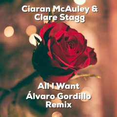 Ciaran McAuley & Clare Stagg - All I Want (Álvaro Gordillo Remix)