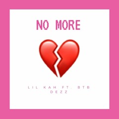No More - Lil Kah ft. BTB Dezz