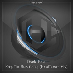 Dark Base - Keep The Bass Going (Hardtrance Mix) (Mix 2 of 3 of the free EP)