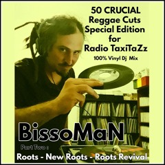 BissoMaN - 50 Crucial Reggae Cuts for Radio TaxiTaZz_Pt.2 Roots (100% Vinyl Dj Mix_Tracklist nSid)