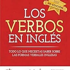 Get KINDLE PDF EBOOK EPUB Los verbos en inglés: Todo lo que necesitas saber sobre las