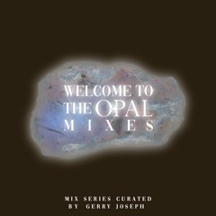 WELCOME TO OPAL (GERRYJOSEPH LIVE 10-10-25 PT. 1)