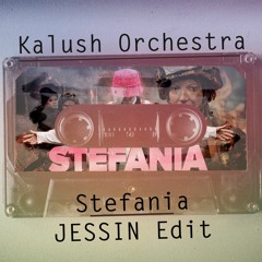 Kalush Orchestra - Stefania (JESSIN Edit)