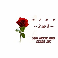 Tink - 2 Or 3