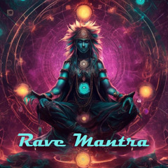 Rave Mantra