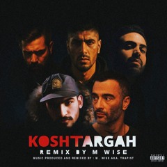 HICHKAS x BAHRAM x ALI SORENA x YAS x PISHRO - KOSHTARGAH