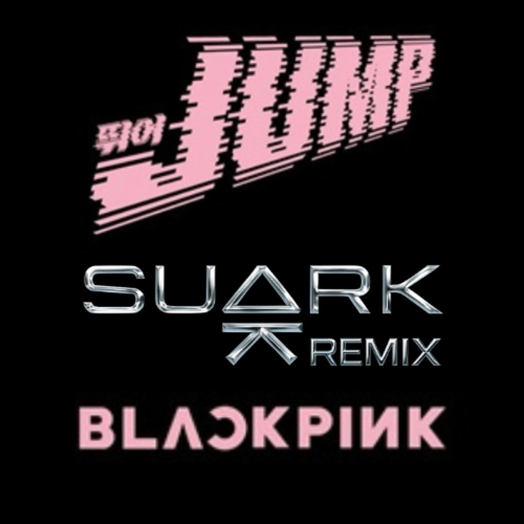 Stream [Free DL] JUMP (SUARK REMIX) - Bl4ckp1nk by SUARK | Listen ...