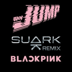 [Free DL] JUMP (SUARK REMIX) - Bl4ckp1nk