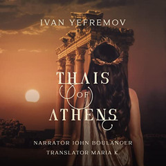 [FREE] EPUB 📜 Thais of Athens by  Ivan Yefremov,John A. Boulanger,TSK Group LLC [EPU