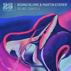 Martin Eyerer & Benno Blome - So We Can Fly Feat. Kollmorgen(Mihai Popoviciu Remix)[Bar25-127]