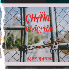4EVR BANDO - “Chain Reaction”