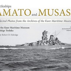 PDF - KINDLE - EPUB - MOBI The Battleships Yamato and Musashi: Selected Photos from the Archive