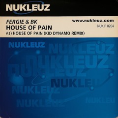 Fergie & BK - House Of Pain (Kid Dynamo Rmx) [EDIT]