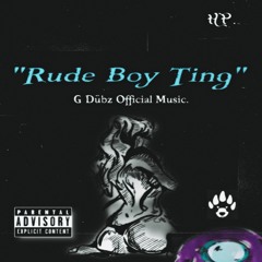 GDubz Feat. Dooley - Rude Boi Ting (OG)