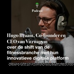 #23 Virtuagym: Hugo Braam over de shift van de fitnessbranche met hun digitale platform