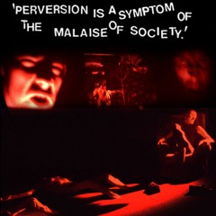 Perversion is a Symptom of the Malaise of Society 1987