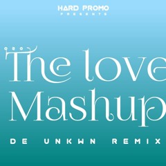 The Love Mashup (De Unkwn) 2020