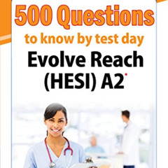 [Get] PDF 📩 McGraw-Hill Education 500 Evolve Reach (HESI) A2 Questions to Know by Te