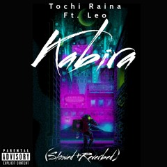 Kabira - TOCHI RAINA (slowed + Reverbed) Leo