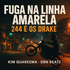 Fuga na Linha Amarela 244 É os Drake