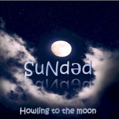 SuNdәd - Howling To The Moon