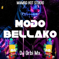 MODO BELLAKO - DJ Orbi Mx  [Mambo Hot Studio]