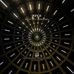 Kev D - Perennial Recording Network Artist Mix April 24