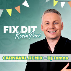 Fix Dit (DJTomas Carnaval Mix)