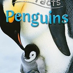 ✔️ [PDF] Download 100 Facts Penguins- Arctic Birds, Cold Climate Wildlife, Educational Projects,