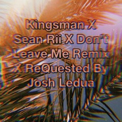 Baby DOn't leave Me Remix (ReQuested by Josh Ledua)