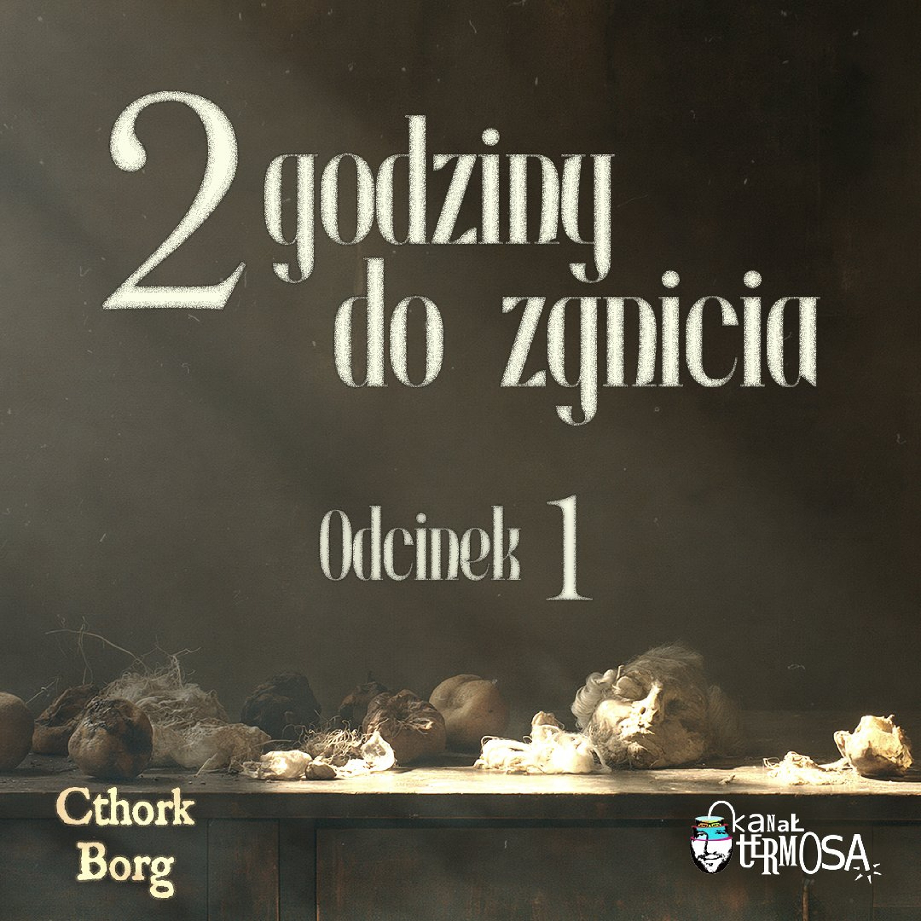 Sesje RPG | Cthork Borg | 2 godziny do zgnicia, 1 z 3 episode artwork