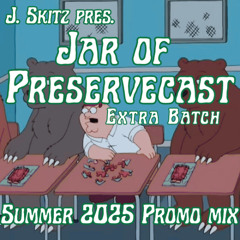 Jar of Preservecast (Extra Batch) Summer 2025 Promo Mix