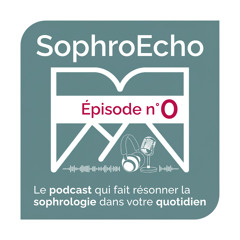 [ TEASER ] SophroEcho, le podcast qui fait résonner la sophrologie dans votre quotidien.