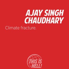 1184: Climate fracture / Ajay Singh Chaudhary