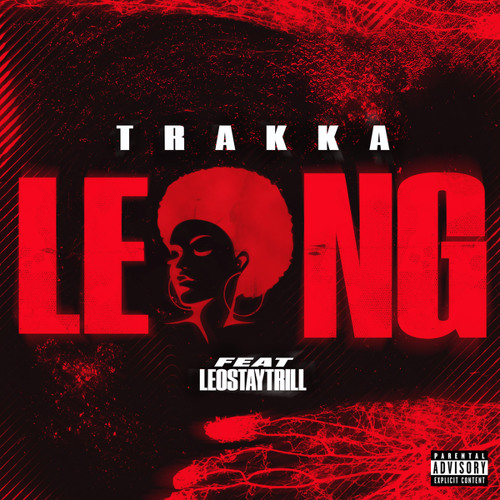 Leng Rappers Stream LENG (feat. LeoStayTrill) by Trakka | Listen online for free on ...