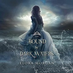Access EPUB ☑️ Bound by Dark Waters: Wed: Beyond the God Sea, Book 2 by  Elora Morgan