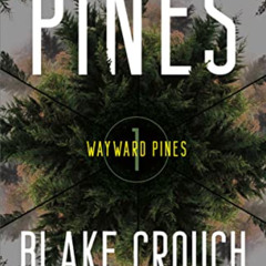 free KINDLE 📨 Pines: Wayward Pines: 1 (The Wayward Pines Trilogy) by  Blake Crouch [