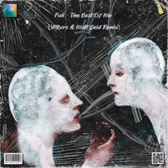Fuii - The Best Of Me [Vittxrs & Matt Seid Remix] *Birthday Gift*
