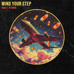 Matt Stone - Mind Your Step (Radio Edit)