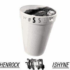 Henrock x Ishyne - Wassup
