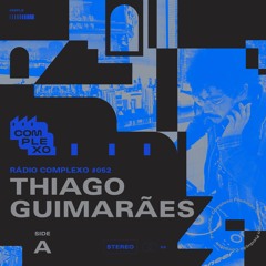 RÁDIO COMPLEXO #052 - Thiago Guimarães