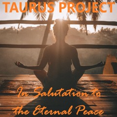 Taurus Project - In Salutation To The Eternal Peace [feat I Manic Alice]