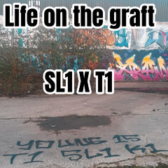 life on the graft SL1 l T1