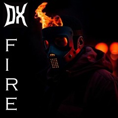 DX - FIRE [FREE DL]