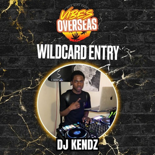 #VIBESOVERSEAS - DJ Kendz Wildcard Mix