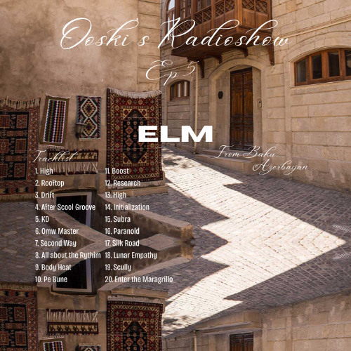 Ooski's Radioshow Episode 5 - (ELM) From Baku, Azerbaijan