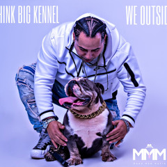 We Outside (Feat.Think Big Kennel)