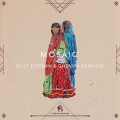 Billy Esteban & Ghenwa Nemnom - Mosaic [Elias Fassos & RisK (GR) remix][Cafe De Anatolia 118]