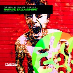 The Bones of JR Jones - Sing Sing (Ravage, Salla Re-Edit) | FREE DOWNLOAD